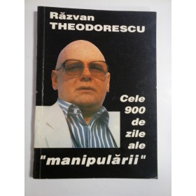 Cele  900  de  zile  ale  "manipularii"  -  Razvan  THEODORESCU 